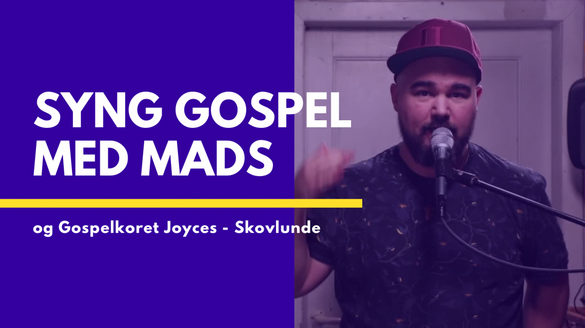 Syng gospel med Mads & Gospelkoret Joyces